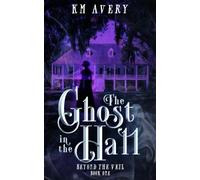 The Ghost in the Hall (Beyond the Veil)