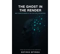 The Ghost in the Render: Why Consciousness Is the Clue, Not the Mystery