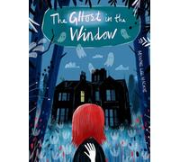 The Ghost In The Window: A Paranormal Graphic Novella