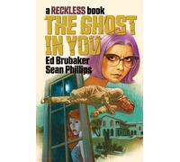 The Ghost in You: A Reckless Book by Ed Brubaker | Hardcover | 2022