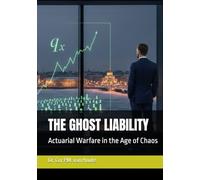 THE GHOST LIABILITY: Actuarial Warfare in the Age of Chaos (Frost Operational Guides: The Van Houte Method)