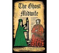 The Ghost Midwife: (A novella): Murder on Rotten Row: 2 (Seventeenth Century Midwives)