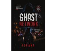 The Ghost Network: Every Message. Every Murder. Every Sceret Is Connected