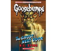 The Ghost Next Door (Classic Goosebumps #29)