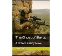 The Ghost of Beirut: A Brent Cassidy Novel