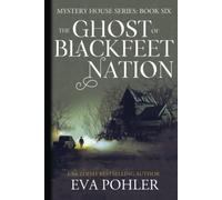 The Ghost of Blackfeet Nation (The Mystery House Series)