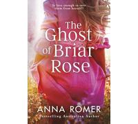 The Ghost of Briar Rose: A heart-wrenching enemies to lovers mystery