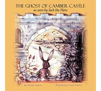 The Ghost of Camber Castle: as Seen by Jack the Hare