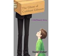 The Ghost of Cuthbert Gilmore: A Waffleworld Story