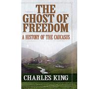 King - The Ghost of Freedom A History of the Caucasus - New hardback - J555z