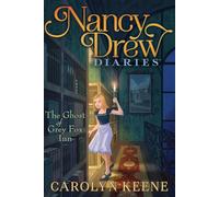 The Ghost of Grey Fox Inn: 13 (Nancy Drew Diaries)