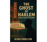 The Ghost of Harlem: How He Beat the Game