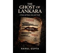 The Ghost of Lankara: A Story of Power, Lies and Truth