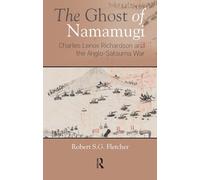 The Ghost of Namamugi: Charles Lenox Richardson and the Anglo-Satsuma War