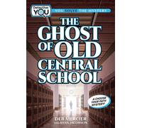 The Ghost of Old Central School: A Choose Your Path Mystery by Deb Mercier (Engl