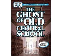 The Ghost of Old Central School: A Choose Your Path Mystery (Detective: You)