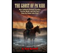 The Ghost of Pa'ashi: How California Drained Paradise, Fed the World, and Still Can't Keep the Lake Dead