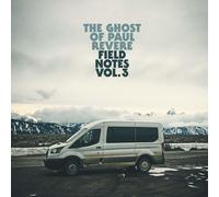 Ghost Of Paul Revere - Field Notes Vol 3 - CD - P2222z