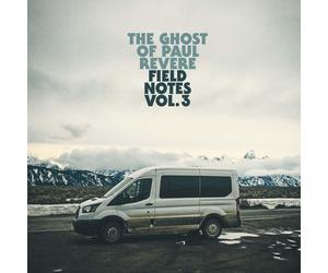 The Ghost Of Paul Revere Field Notes, Vol. 3 (CD) (US IMPORT)