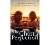 The Ghost of Perfection: In a world full of borrowed ideals