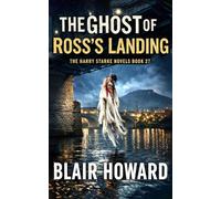 The Ghost Of Ross's Landing: The harry Starke Novels Book 27