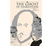 The Ghost of Shakespeare : Collected Essays