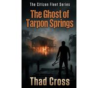 The Ghost of Tarpon Springs: A Gripping Blue-Collar Vigilante Action Thriller: 2 (The Citizen Fleet Series)