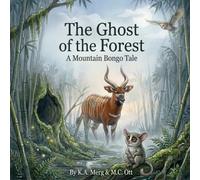 The Ghost of the Forest: a Mountain Bongo Tale (Phantoms of Halloween Hollow)