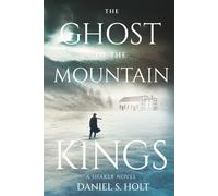 The Ghost of the Mountain Kings: A Shaker Novel
