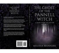The Ghost of The Pannell Witch: A Short Story Collection: 3