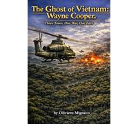 The Ghost of Vietnam: Wayne Cooper, Three Tours, One War, One Love.