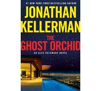 The Ghost Orchid: An Alex Delaware Novel
