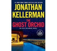 The Ghost Orchid: An Alex Delaware Novel