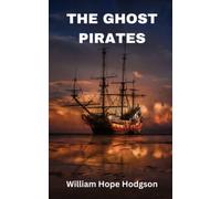 The Ghost Pirates: A classic ghost story by a master of the genre (Annotated)