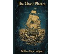 The Ghost Pirates: A Classic Tale of Cosmic Horror on the High Seas