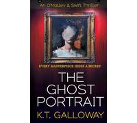 The Ghost Portrait: Every masterpiece hides a secret: 12 (An O'Malley & Swift Crime Thriller)