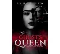 THE GHOST QUEEN: A Dark Cartel Romance (BROKEN KINGDOMS)