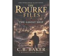 The Ghost Ship of Mustang Island (The Rourke Files)