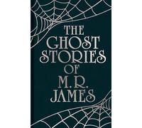 The Ghost Stories of M. R. James: Gilded Pocket Edition (Arcturus Ornate Classics)