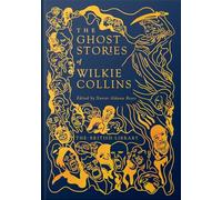 The Ghost Stories of Wilkie Collins: 16 (British Library Hardback Classics)