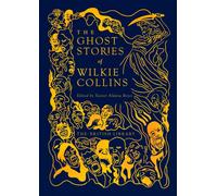 The Ghost Stories of Wilkie Collins