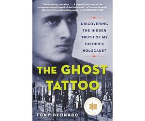The Ghost Tattoo: Discovering the Hidden Truth of My Father's Holocaust