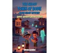 The Ghost Town of Bodie: Bodie Ghost Mystery (3)