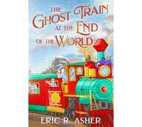The Ghost Train at the End of the World: 3 (Ellie's Park)