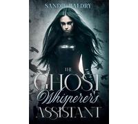 The Ghost Whisperers' Assistant (Book 1)