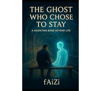 The Ghost Who Chose to Stay
