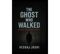 The Ghost Who Walked: Embedded. Exiled. Unseen. Unbroken.