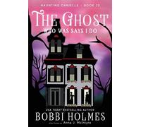 The Ghost Who Was Says I do: 20 (Haunting Danielle)