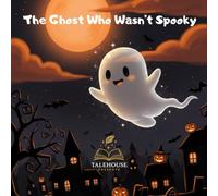 The ghost Who Wasn't Spooky: A Heart Warming Halloween Tale for kids (Trick - or - Treat Tales)