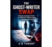 The Ghost-Writer Swap: A Gripping Psychological Thriller of a Ghostwriter Trapped in a System That Rewrites Her Identity (The Predictive Mind Series)